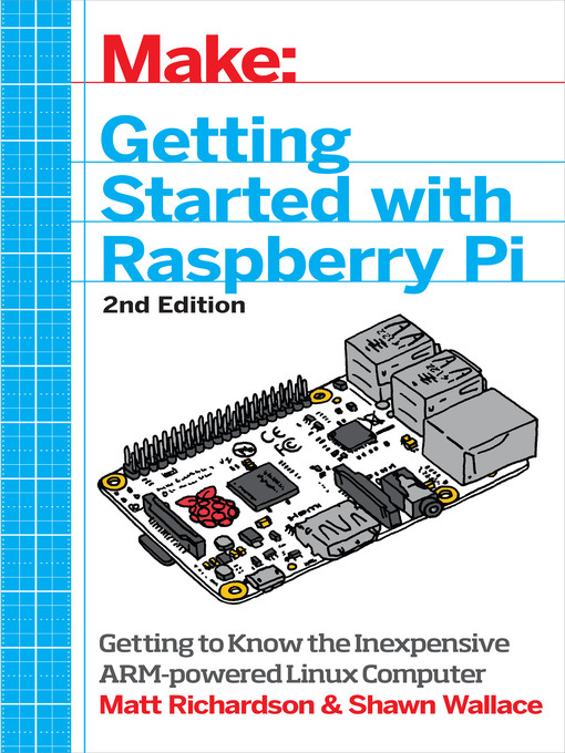 Title details for Getting Started with Raspberry Pi by Matt Richardson - Wait list
